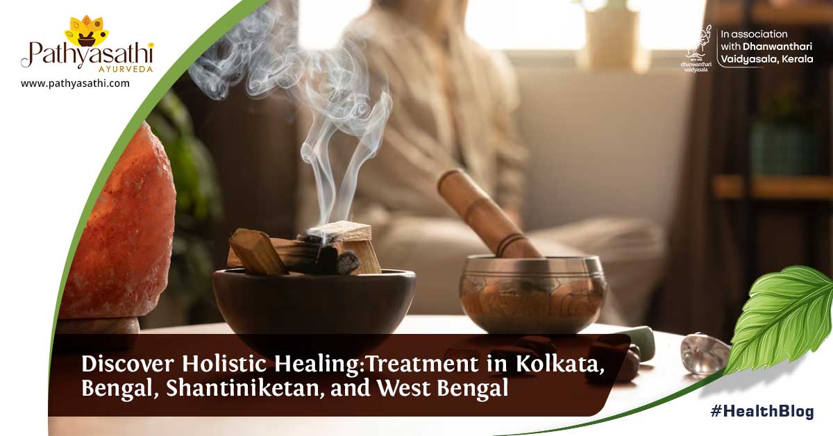 Discover Holistic Healing: Panchakarma Treatment in Kolkata, Bengal, Shantiniketan, and West Bengal