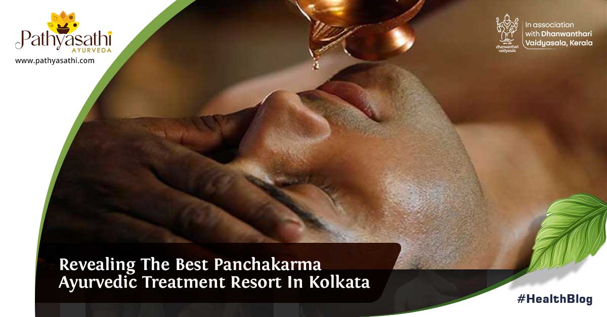 Revealing The Best Panchakarma Ayurvedic Treatment Resort In Kolkata