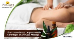 Read more about the article The Extraordinary, Unquestionable Advantages of Ayurveda Massage