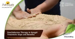 Read more about the article Panchakarma Therapy in Bengal– Treatment Steps and Benefits